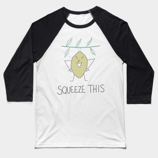 Squeeze this! Baseball T-Shirt